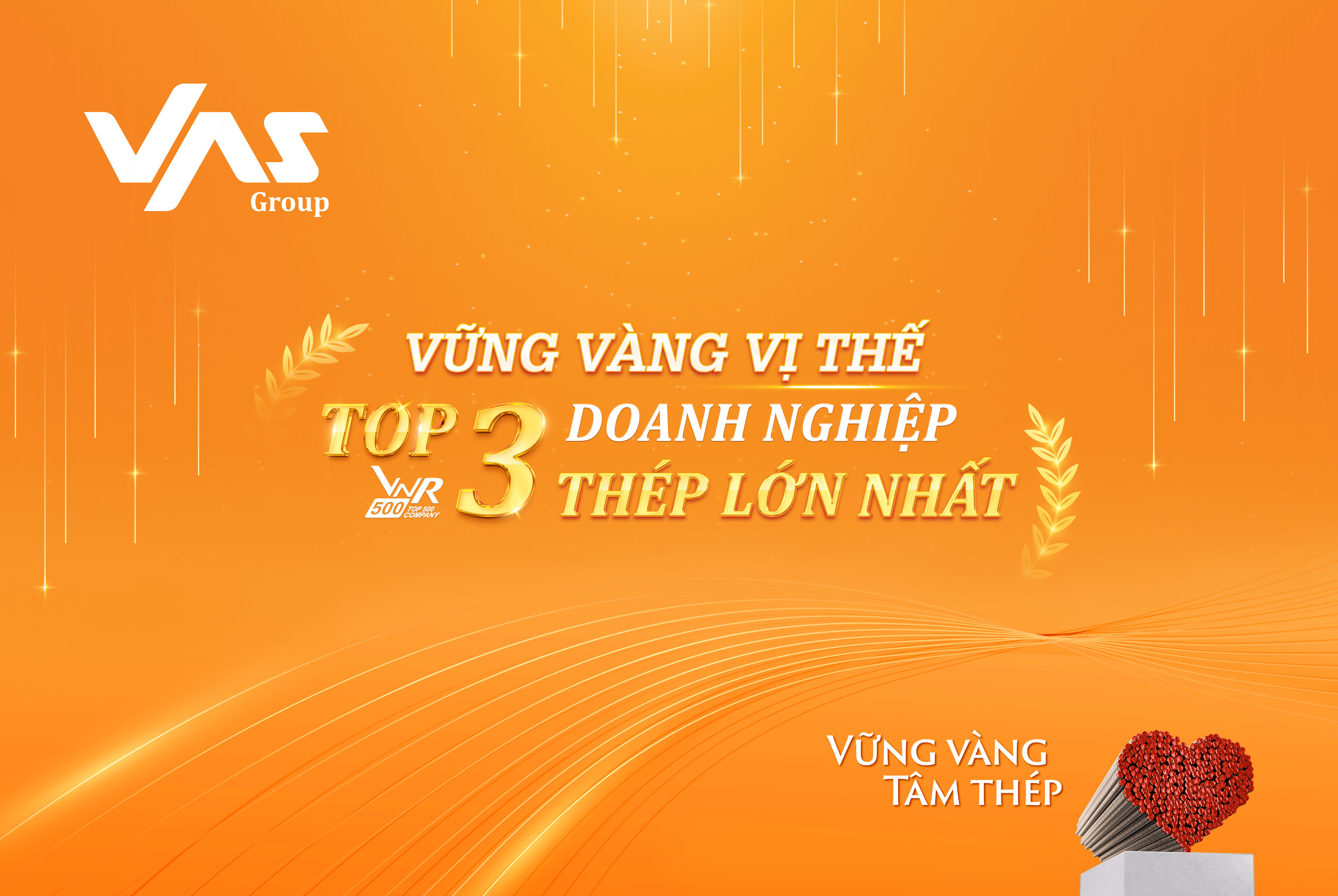 VAS MAINTAINS TOP 3 POSITION IN VIETNAM&rsquo;S STEEL INDUSTRY &ndash; A LEGACY OF STRENGTH 